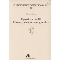 Tipos de escrito III: Epistolar, administrativo y juridico