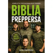 Biblia Preppersa. Kompletny Przewodnik Przetrwania