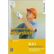 Wykonywanie robt malarskich. Kwalifikacja B.6.1. Podrcznik do nauki zawodu monter zabudowy i robt wykoczeniowych w budownictwie