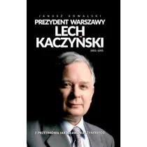 Prezydent Warszawy Lech Kaczy�ski