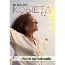 Kobieta 50+. Nowe narodzenie