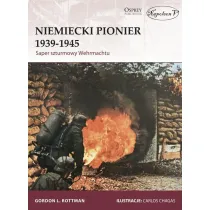 Niemiecki Pionier 1939&ndash;1945. Saper szturmowy Wehrmachtu