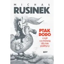 Ptak Dodo, czyli co m�wi� do nas politycy