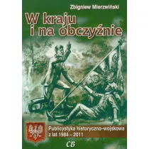 W kraju i na obczy�nie. Publicystyka hist.- wojsk.