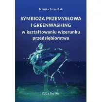 Symbioza przemys�owa i greenwashing w kszta�towaniu wizerunku przedsi�biorstwa