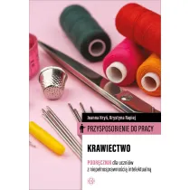 Przysposobienie do pracy. Krawiectwo. Podr�cznik dla uczni�w z niepe�nosprawno�ci� intelektualn�