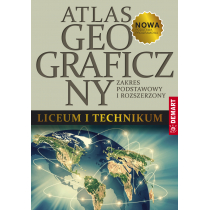 Atlas geograficzny dla liceum i technikum. Zakres podstawowy i rozszerzony