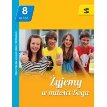 yjemy w mioci Boga. Podrcznik do nauki religii dla klasy VIII szkoy podstawowej