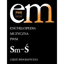 Encyklopedia muzyczna T10 Sm-�. Biograficzna