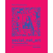 Social net art. Paradygmat sztuki nowych medi�w