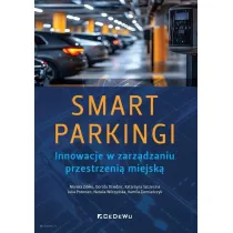 SMART PARKINGI. Innowacje w zarz�dzaniu przestrzeni� miejsk�
