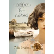 Bez mi�o�ci. Pomi�dzy. Tom 2