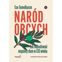 Nar�d obcych. Jak odbudowa� wsp�lny dom w XXI wieku