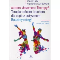 Autism Movement Therapy&reg; Terapia ta�cem i ruchem dla os�b z autyzmem Budzimy m�zg!