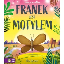 Emocje z natury. Franek jest motylem