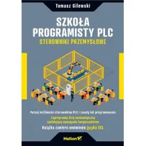Szko�a programisty PLC. Sterowniki Przemys�owe