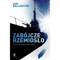 Zab�jcze rzemios�o. Historia wojny podwodnej
