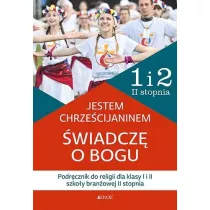 Jestem chrzecijaninem. wiadcz o Bogu. Podrcznik do religii dla klasy I i II szkoy branowej II stopnia