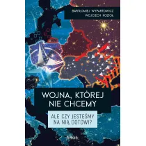 Wojna, kt�rej nie chcemy. Ale czy jeste�my na ni� gotowi?