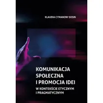 Komunikacja spo�eczna i promocja idei w kontek�cie etycznym i pragmatycznym