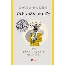 Tak sobie my�l�. Kto� kradnie mi �ycie. Cz�� 1