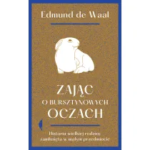 Zaj�c o bursztynowych oczach. Historia wielkiej rodziny zamkni�ta w ma�ym przedmiocie