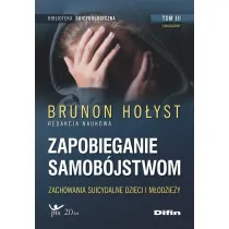 Zapobieganie samob�jstwom. Tom 3. Zachowania suicydalne dzieci i m�odzie�y