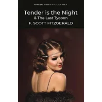 Tender is the Night / The Last Tycoon. Wordsworth Classics wer. angielska