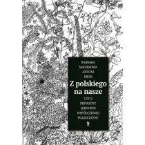 Z polskiego na nasze czyli prywatny leksykon wsp�czesnej polszczyzny
