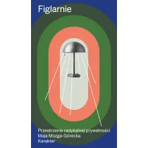 Figlarnie. Przestrzenie radykalnej prywatno�ci