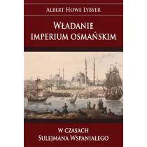 W�adanie imperium osma�skim w czasach Sulejmana Wspania�ego