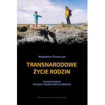 Transnarodowe �ycie rodzin na przyk�adzie polskich migrant�w w norwegii