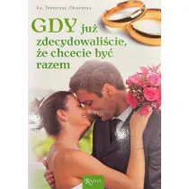 Gdy ju� zdecydowali�cie, �e chcecie by� razem