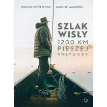 Szlak Wis�y. 1200 km pieszej przygody