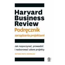 Harvard Business Review. Podr�cznik zarz�dzania projektami