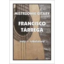 Mistrzowie gitary. Francisco Tarrega