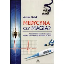 Medycyna czy magia ? Akademicka wiedza medyczna wobec alternatywnych metod leczenia
