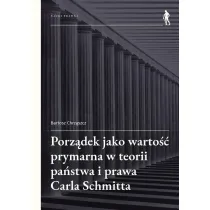 Porz�dek jako warto�� prymarna w teorii pa�stwa i prawa Carla Schmitta