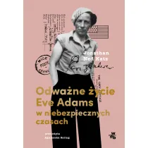 Odwa�ne �ycie Eve Adams w niebezpiecznych czasach