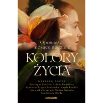 Kolory ycia. Opowieci niosce nadziej