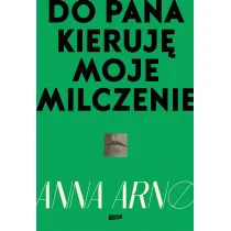 Do Pana kieruj� moje milczenie