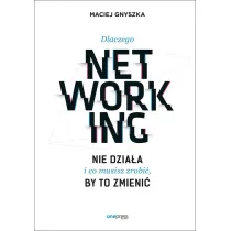 Dlaczego networking nie dzia�a i co musisz zrobi�