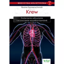 Krew – medycyna holistyczna. Tom I. Dotlenianie, odywianie i oczyszczanie wszystkich komrek