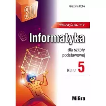 Teraz bajty 3D. Informatyka dla szkoy podstawowej. Klasa 5
