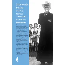 Miasteczko Panna Maria. �l�zacy na Dzikim Zachodzie