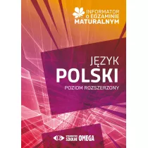Informator o egzaminie maturalnym z jzyka polskiego. Zakres rozszerzony