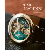 Time Machines. Iconic Watches and their Era