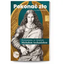 Pokona� z�o. Rozwa�ania ze �w. Micha�em Archanio�em