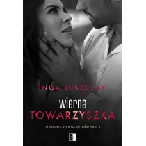 Wierna towarzyszka. Mroczna strona mioci. Tom 3