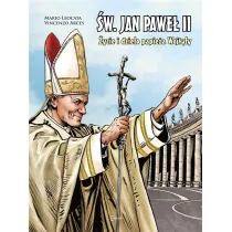 �w. Jan Pawe� II �ycie i dzie�o Papie�a Wojty�y